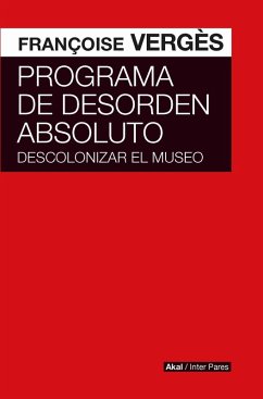 Programa de desorden absoluto (eBook, ePUB) - Vergès, Françoise
