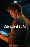 Absurd Life (eBook, ePUB) Absurd Life (eBook, ePUB)