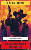 Die wilden Männer des Westens (eBook, ePUB) Die wilden Männer des Westens (eBook, ePUB)