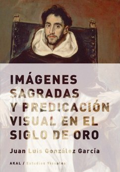 Imágenes sagradas y predicación visual en el Siglo de Oro (eBook, ePUB) - García, Juan Luis González