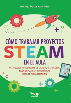 Cómo trabajar proyectos STEAM en el aula (eBook, PDF) - Avalos, Mariano; Pane, Ana