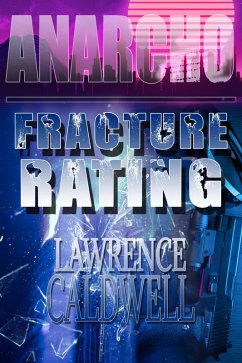 Fracture Rating (Anarcho, #1) (eBook, ePUB) - Caldwell, Lawrence