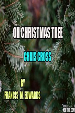 Oh Christmas Tree Chris Cross (eBook, ePUB) - Edwards, Francis M.