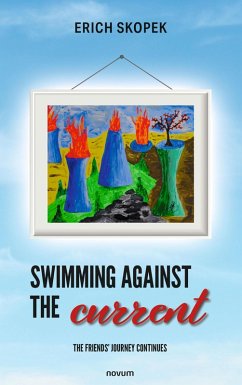 Cover Swimming against the current - the friends' journey continues (eBook, ePUB)