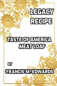 Cover Legacy Recipe Taste of America Meat Loaf (eBook, ePUB)
