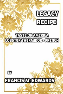 Legacy Recipe Taste of America Lobster Thermidor - French (eBook, ePUB) - Edwards, Francis M.
