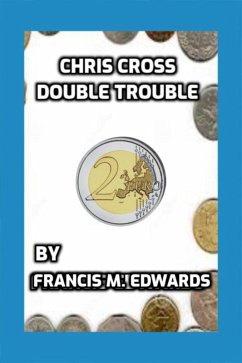 Chris Cross Double Trouble (eBook, ePUB) - Edwards, Francis M.