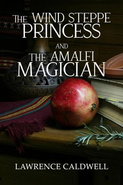 Cover The Wind Steppe Princess and The Amalfi Magician (The Princess and The Magician, #1) (eBook, ePUB)