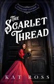 The Scarlet Thread (A Gaslamp Gothic Paranormal Mystery) (eBook, ePUB) The Scarlet Thread (A Gaslamp Gothic Paranormal Mystery) (eBook, ePUB)