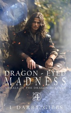 Cover Dragon-Eyed Madness (Annals of the Dragon Dreamer, #4) (eBook, ePUB)