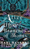 Alice Upon Branches of Thorns (Alternate Alice, #3) (eBook, ePUB) Alice Upon Branches of Thorns (Alternate Alice, #3) (eBook, ePUB)