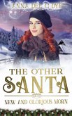 New & Glorious Morn (The Other Santa, #5) (eBook, ePUB) New & Glorious Morn (The Other Santa, #5) (eBook, ePUB)