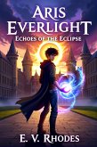 Echoes of the Eclipse (Aris Everlight, #2) (eBook, ePUB)