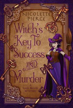 Cover Witch's Key to Success and Murder (A Sage Moon Mystery, #1) (eBook, ePUB)