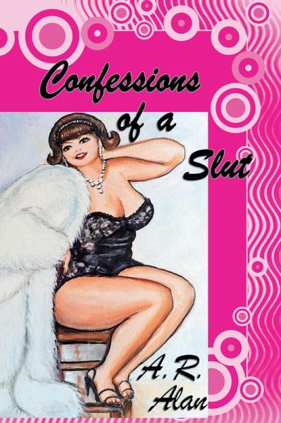 Confessions of a Slut (eBook, ePUB)