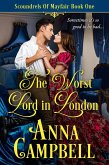 The Worst Lord in London: Scoundrels of Mayfair Book 1 (eBook, ePUB) The Worst Lord in London: Scoundrels of Mayfair Book 1 (eBook, ePUB)