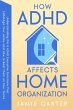 How ADHD Affects Home Organization :... - Bild 1