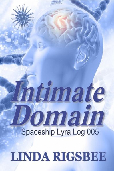 Intimate Domain (Spaceship Lyra Logs, #5) (eBook, ePUB) Intimate Domain (Spaceship Lyra Logs, #5) (eBook, ePUB)