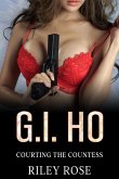 G.I. Ho: Courting The Countess (eBook, ePUB) G.I. Ho: Courting The Countess (eBook, ePUB)