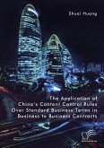 The Application of China's Content Control Rules Over Standard Business Terms in Business to Business Contracts (eBook, PDF)
