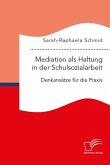 Mediation als Haltung in der Schulsozialarbeit. Denkansätze für die Praxis (eBook, PDF)