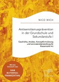 Antisemitismusprävention in der Grundschule und Sekundarstufe I. Geschichte, Ansätze, Konzeptformulierung und Lernmaterialentwicklung für Klassenstufe 4-6 (eBook, PDF) Antisemitismusprävention in der Grundschule und Sekundarstufe I. Geschichte, Ansätze, Konzeptformulierung und Lernmaterialentwicklung für Klassenstufe 4-6 (eBook, PDF)