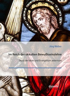 Cover Im Reich der okkulten Bewußtseinslehre. Sturz der Idole und Evangelium aeternum (eBook, PDF)