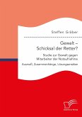 Gewalt - Schicksal der Retter? Studie zur Gewalt gegen Mitarbeiter der Notaufnahme. Ausmaß, Zusammenhänge, Lösungsansätze (eBook, PDF)