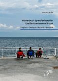 Wörterbuch Sportfischerei für Großbritannien und Irland. Englisch - Deutsch / Deutsch - Englisch (eBook, PDF) Wörterbuch Sportfischerei für Großbritannien und Irland. Englisch - Deutsch / Deutsch - Englisch (eBook, PDF)