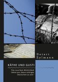 Käthe und Gusti. "Die raue Nazi-Wirklichkeit lehrte uns, keine richtigen Deutschen zu sein." (eBook, PDF)