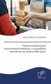 Praktische Umsetzung der Lebensmittelsicherheitskultur in ausgewählten Unternehmen der Lebensmittelindustrie (eBook, PDF)
