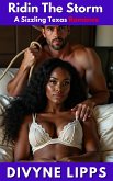 Ridin' the Storm: A Sizzling Texas Romance (Hot Consensual Sex, #6) (eBook, ePUB)