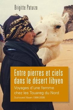 Entre Pierres et Ciels dans le Désert Libyen (eBook, ePUB) Cover Entre Pierres et Ciels dans le Désert Libyen (eBook, ePUB)