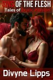 Sins of the Flesh: Tales of Erotic Passion (Hot Consensual Sex, #5) (eBook, ePUB)