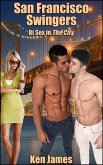 San Francisco Swingers: Bi Sex in The City (eBook, ePUB) San Francisco Swingers: Bi Sex in The City (eBook, ePUB)