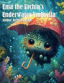 Uma the Urchin's Underwater Umbrella (eBook, ePUB) Uma the Urchin's Underwater Umbrella (eBook, ePUB)