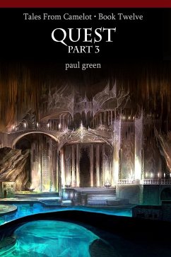 Tales From Camelot Series 12: QUEST Part 3 (eBook, ePUB) - Green, Paul