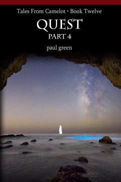 Tales From Camelot Series 12: QUEST Part 4 (eBook, ePUB) - Green, Paul