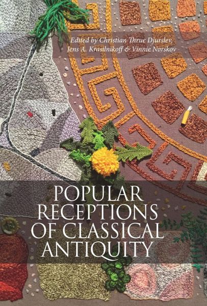 Popular Receptions of Classical Antiquity (eBook, ePUB) Popular Receptions of Classical Antiquity (eBook, ePUB)
