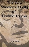 The Wit, Wisdom & Folly of Donald Trump (eBook, ePUB)