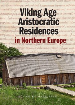 Viking Age Aristocratic Residences in Northern Europe (eBook, ePUB) - Ravn, Mads