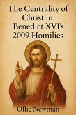 The Centrality of Christ in Benedict XVI's 2009 Homilies (eBook, ePUB) The Centrality of Christ in Benedict XVI's 2009 Homilies (eBook, ePUB)