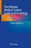 The Ultimate Medical Student Guide to Dermatology The Ultimate Medical Student Guide to Dermatology