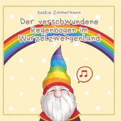 Cover Der verschwundene Regenbogen im Wurzelzwergenland - Deutsche Ausgabe