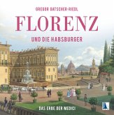 Florenz und die Habsburger Florenz und die Habsburger