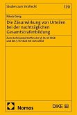 Die Zäsurwirkung von Urteilen bei der nachträglichen Gesamtstrafenbildung