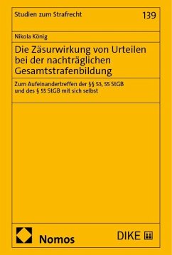 Cover Die Zäsurwirkung von Urteilen bei der nachträglichen Gesamtstrafenbildung