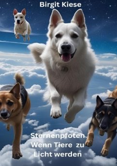 Sternenpfoten - Wenn Tiere zu Licht werden Cover Sternenpfoten - Wenn Tiere zu Licht werden