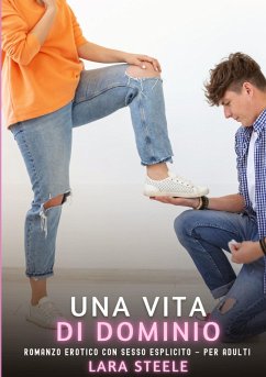 Una Vita di Dominio - Steele, Lara