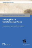 Philosophie als transformative Praxis Philosophie als transformative Praxis